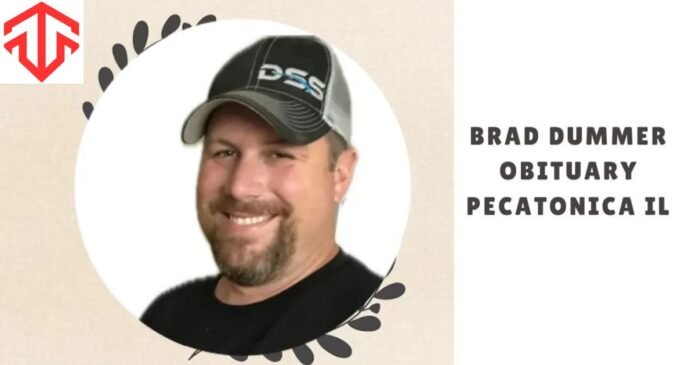 Brad Dummer Obituary Pecatonica IL